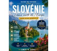 GUIDE DE VOYAGE EN SLOVÉNIE2026: Lacs émeraude, escapades alpines et joyaux cachés de l'Adriatique : un guide durable du secret le mieux gardé d'Europe