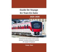 Guide de voyage en train en Italie 2025-2026: Connexions ferroviaires mises à jour, horaires, contexte culturel et conseils de voyage écologiques