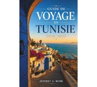 Guide de voyage en Tunisie 2026-2027: Explorez Kairouan, Dougga, Matmata et la Côte Bleue grâce à des conseils sur les différents budgets, des astuces ... et des avis honnêtes sur les hébergements.