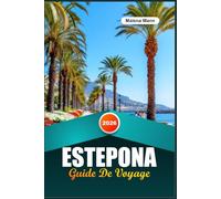 GUIDE DE VOYAGE ESTEPONA 2026: Découvrez des peintures murales artistiques, des plages de sable et le charme authentique du joyau caché de l'Andalousie