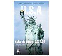 GUIDE DE VOYAGE ÉTATS-UNIS 2025-2026 : Votre Guide Complet d'Initié aux Joyaux Cachés, Road Trips Épiques et Aventures Inoubliables de l'Amérique en 2026