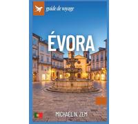 Guide de voyage Évora: Découvrez le joyau caché du Portugal avec des conseils d’initiés, des itinéraires, de la gastronomie, de la culture et les sites incontournables