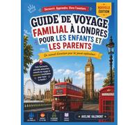 Guide de Voyage Familial à Londres pour Enfants et Parents: Le Guide d'Aventure du Jeune Explorateur