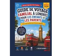 Guide de Voyage Familial à Londres pour Enfants et Parents: Le Guide d'Aventure du Jeune Explorateur