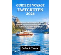 GUIDE DE VOYAGE FASTGRUTEN 2026: Croisières côtières norvégiennes, fjords arctiques, voyages d'observation des aurores boréales et itinéraires d'expédition panoramiques