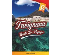 GUIDE DE VOYAGE FAVIGNANA 2026: Découvrez des joyaux cachés, des monuments historiques, des conseils de voyage et des expériences de vacances inoubliables