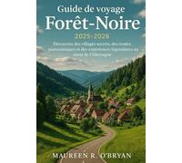 Guide de voyage Forêt-Noire 2025-2026: Découvrez des villages secrets, des routes panoramiques et des expériences légendaires au cœur de l'Allemagne