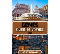 Guide de Voyage Gênes 2025: Découvrez le joyau maritime de la Ligurie avec des conseils d'initiés, des joyaux cachés et des informations de voyage mises à jour
