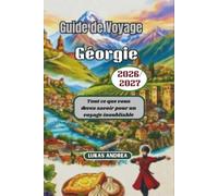 Guide de Voyage Géorgie 2026/2027: Tout ce que vous devez savoir pour un voyage inoubliable
