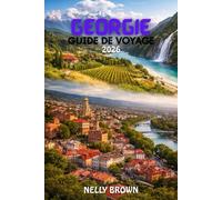 Guide de Voyage Géorgie 2026: Planifiez un voyage parfait en Géorgie en 2026, itinéraires éprouvés, ventilations budgétaires et conseils locaux réels (Carte incluse)