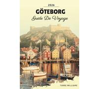 GUIDE DE VOYAGE GÖTEBORG 2026: Îles archipel, parc Liseberg, culture Fika, marchés aux fruits de mer et vie côtière suédoise