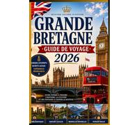 Guide de Voyage Grande-Bretagne 2026