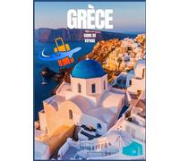 GUIDE DE VOYAGE GRÈCE 2026