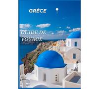 GUIDE DE VOYAGE GRÈCE 2026