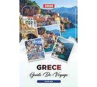 GUIDE DE VOYAGE GRÈCE 2026: Athènes et Santorin, îles grecques, plages, ruines antiques, nourriture et expériences authentiques