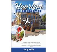 Guide de voyage Haarlem 2026: Votre guide ultime pour explorer les rues historiques, les trésors cachés, les principales attractions, la culture vibrante et bien plus encore