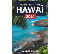 Guide de Voyage Hawaï 2026: Votre compagnon essentiel pour l'exploration de la culture, de l'aventure et des secrets locaux