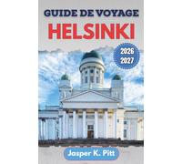 Guide de voyage Helsinki 2026-2027: Gastronomie locale, promenades côtières, arrêts dans le quartier du design, culture du sauna et itinéraires astucieux pour les visiteurs novices et les habitués