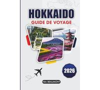 Guide de voyage Hokkaido 2026: Planifiez le voyage parfait avec les meilleures attractions, la nourriture locale et des conseils d'initiés sur l'île du Nord du Japon