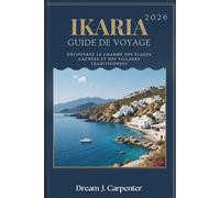 GUIDE DE VOYAGE IKARIA 2026: Découvrez le charme des plages cachées et des villages traditionnels