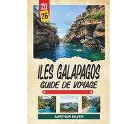 GUIDE DE VOYAGE ÎLES GALÁPAGOS 2026: Découvrez des joyaux cachés, des monuments historiques, des conseils de voyage et des vacances inoubliables