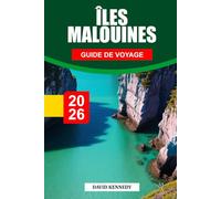 GUIDE DE VOYAGE ÎLES MALOUINES 2026: Découvrez des joyaux cachés, des monuments historiques, des conseils de voyage et des vacances inoubliables