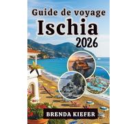 Guide de voyage Ischia 2026: Atteignez et méditez sur le voyage qui éveille vos sens et votre esprit