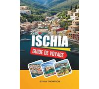 GUIDE DE VOYAGE ISCHIA 2026: Thermales, Ischia Porto, château aragonais, plages volcaniques et vie insulaire italienne