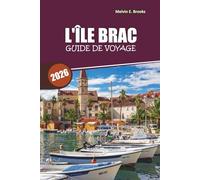 Guide de voyage Island Brac 2026: Découvrez la plage des rats de Zlatni, Supetar et Bol, des villages charmants, la cuisine locale et l'escapade parfaite en Adriatique