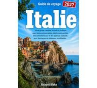 Guide de Voyage Italie 2027: Itinéraires clairs, cuisine authentique et conseils pour économiser à Rome, Florence, Venise et sur la côte amalfitaine sans stress