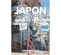 Guide de voyage Japon 2026 : Votre aventure ultime des villes aux îles (Japan Travel Guide 2026 Series)