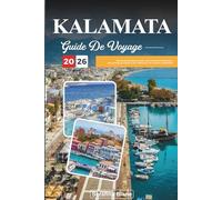 GUIDE DE VOYAGE KALAMATA 2026: Découvrez des joyaux cachés, des monuments historiques, des conseils de voyage et des expériences de vacances inoubliables
