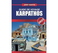 GUIDE DE VOYAGE KARPATHOS 2025: Découvrez le joyau intact de la Grèce - plages isolées, villages traditionnels et vie insulaire authentique