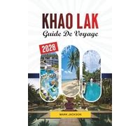 GUIDE DE VOYAGE KHAO LAK 2026: conseils de voyage et des expériences de vacances inoubliables