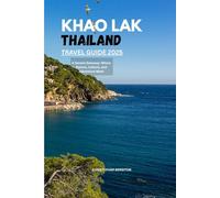 Guide de voyage Khao Lak en Thaïlande 2025: ÊtreEscapade ene : là où nature, culture et aventure se rencontrent
