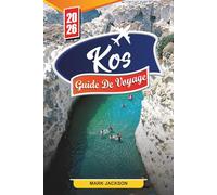 GUIDE DE VOYAGE KOS 2026: Découvrez des joyaux cachés, des monuments historiques, des conseils de voyage et des expériences de vacances inoubliables