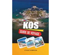 GUIDE DE VOYAGE KOS 2026: Plages de sable, ruines anciennes, pistes cyclables, villages insulaires et soleil des îles grecques
