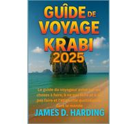 Guide de voyage Krabi 2025: Le guide du voyageur avisé sur les choses à faire, à ne pas faire et à ne pas faire et l'étiquette quotidienne dans le monde