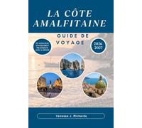 Guide de voyage la côte amalfitaine 2026-2027: Positano, Ravello et Sorrente en bus local, bateau et à pied : Un circuit pratique complet à la ... gastronomie, des transports et des festivals.