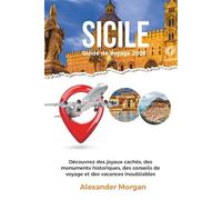GUIDE DE VOYAGE LA SICILE 2026: Découvrez des joyaux cachés, des monuments historiques, des conseils de voyage et des vacances inoubliables