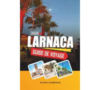 GUIDE DE VOYAGE LARNACA 2026: Plage de Finikoudes, Flamants roses de Salt Lake, promenade en bord de mer, églises historiques et culture chypriote