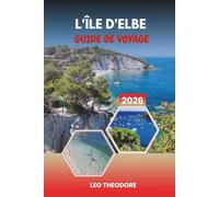 GUIDE DE VOYAGE L'ÎLE D'ELBE 2026: Glamour de la Côte d'Azur française, plage de Pampelonne, yachts de luxe, vieux port et style de vie provençal