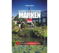 GUIDE DE VOYAGE MARKEN 2026: Découvrez des joyaux cachés, des monuments historiques, des conseils de voyage et des expériences de vacances inoubliables