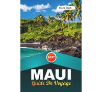GUIDE DE VOYAGE MAUI 2027: Conseils d'initiés, perles cachées et aventures inoubliables