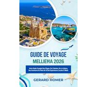 Guide De Voyage Mellieħa 2026: Votre Guide Complet Des Plages, De L'histoire, De La Culture, Des Aventures En Plein Air Et Des Expériences Locales À Malte (Journey Through the Globe)