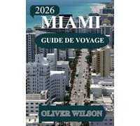 GUIDE DE VOYAGE MIAMI 2026