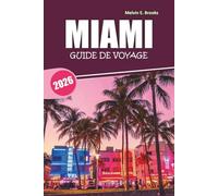 Guide de voyage MIAMI 2026: Un manuel complet des plages, quartiers historiques, activités de plein air, vie nocturne et scène gastronomique locale de Floride