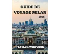 GUIDE DE VOYAGE MILAN 2026: Votre guide indispensable pour découvrir Milan et ses environs en 2026 : du Duomo au lac de Côme, avec des itinéraires, des secrets locaux et des conseils pratiques.