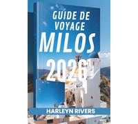GUIDE DE VOYAGE MILOS 2026: Paradis insulaire : découvrez la beauté de la mer Égée