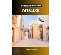 GUIDE DE VOYAGE MOLISE 2026: Découvrez les magnifiques villages, châteaux et la beauté côtière de l'Italie